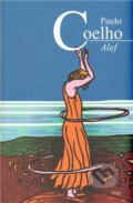Kniha: Alef (Paulo Coelho). Argo, 2011 Kniha: Alef (Paulo Coelho). Argo, 2011