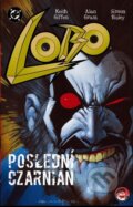 Kniha: Lobo: Poslední Czarnian (Alan Grant, Keith Giffen a Simon Bisley). Crew, 2011 Kniha: Lobo: Poslední Czarnian (Alan Grant, Keith Giffen a Simon Bisley). Crew, 2011
