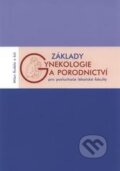 Základy gynekologie a porodnictví pro posluchače lékařské fakulty - Milan Kudela, Univerzita Palackého v Olomouci, 2011