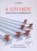 Kniha: 6 návykov úspešných osobností (Tomáš Blažo). The Vision, 2011 Kniha: 6 návykov úspešných osobností (Tomáš Blažo). The Vision, 2011