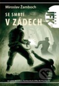 Kniha: Se smrtí v zádech (Miroslav Žamboch). Triton, 2011 Kniha: Se smrtí v zádech (Miroslav Žamboch). Triton, 2011
