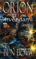 Kniha: Orion mezi hvězdami (Ben Bova). Classic, 2010 Kniha: Orion mezi hvězdami (Ben Bova). Classic, 2010