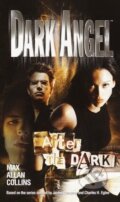 Kniha: Dark Angel - After the Dark (Allan Max Collins). Random House, 2003 Kniha: Dark Angel - After the Dark (Allan Max Collins). Random House, 2003