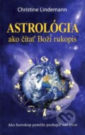 Kniha: Astrológia ako čítať Boží rukopis (Christine Lindemann). NOXI, 2011 Kniha: Astrológia ako čítať Boží rukopis (Christine Lindemann). NOXI, 2011