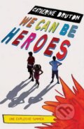 Kniha: We Can be Heroes (Catherine Bruton). Egmont Books, 2011 Kniha: We Can be Heroes (Catherine Bruton). Egmont Books, 2011