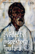 Kniha: Svědectví inspektora Toufara (Miloň Čepelka). Čas, 2011 Kniha: Svědectví inspektora Toufara (Miloň Čepelka). Čas, 2011