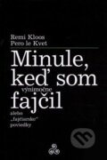 Kniha: Minule, keď som (výnimočne) fajčil (Pero Le Kvet a Remi Kloos). Miloš Prekop - AND, 2010 Kniha: Minule, keď som (výnimočne) fajčil (Pero Le Kvet a Remi Kloos). Miloš Prekop - AND, 2010