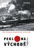 Kniha: Peklo na Východě (Laurence Rees). Universum, 2011 Kniha: Peklo na Východě (Laurence Rees). Universum, 2011