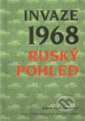 Kniha: Invaze 1968. Ruský pohled (Torst, Ústav pro studium totalitních režimů). Torst, Ústav pro studium totalitních režimů, 2011 Kniha: Invaze 1968. Ruský pohled (Torst, Ústav pro studium totalitních režimů). Torst, Ústav pro studium totalitních režimů, 2011