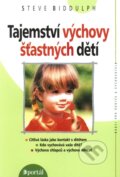 Kniha: Tajemství výchovy šťastných dětí (Steve Biddulph), 2011 Kniha: Tajemství výchovy šťastných dětí (Steve Biddulph), 2011