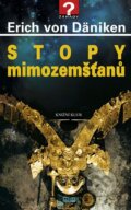 Kniha: Stopy mimozemšťanů (Erich von Däniken). Knižní klub, 2010 Kniha: Stopy mimozemšťanů (Erich von Däniken). Knižní klub, 2010