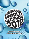 Kniha: Guinness World Records 2012 (Slovart CZ). Slovart CZ, 2011 Kniha: Guinness World Records 2012 (Slovart CZ). Slovart CZ, 2011
