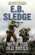 Kniha: With the Old Breed (E.B. Sledge). Ebury, 2011 Kniha: With the Old Breed (E.B. Sledge). Ebury, 2011