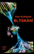 Kniha: Blýskání (Petr Kulhánek). Aldebaran, 2011 Kniha: Blýskání (Petr Kulhánek). Aldebaran, 2011
