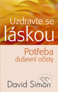Kniha: Uzdravte se láskou (David Simon). Knižní klub, 2011 Kniha: Uzdravte se láskou (David Simon). Knižní klub, 2011