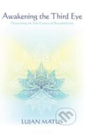 Kniha: Awakening the Third Eye (Lujan Matus). Createspace Kniha: Awakening the Third Eye (Lujan Matus). Createspace