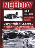 Nehody dopravních letadel v Československu 1961 - 1992 (Díl 4.) - Ladislav Keller, Václav Kolouch, Svět křídel, 2011