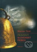 Kniha: Pravdivý slovenský príbeh (Marián Tkáč). PostScriptum, 2011 Kniha: Pravdivý slovenský príbeh (Marián Tkáč). PostScriptum, 2011