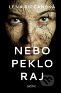 Kniha: Nebo, peklo, raj (Lena Riečanská). Motýľ, 2011 Kniha: Nebo, peklo, raj (Lena Riečanská). Motýľ, 2011