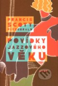 Kniha: Povídky jazzového věku (Francis Scott Fitzgerald). Argo, 2011 Kniha: Povídky jazzového věku (Francis Scott Fitzgerald). Argo, 2011