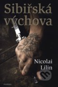 Sibiřská výchova - Nicolai Lilin, 2011
