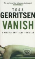 Kniha: Vanish (Tess Gerritsen). Bantam Press, 2006 Kniha: Vanish (Tess Gerritsen). Bantam Press, 2006