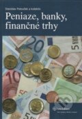 Kniha: Peniaze, banky, finančné trhy (Stanislav Polouček a kolektiv). Wolters Kluwer (Iura Edition), 2010 Kniha: Peniaze, banky, finančné trhy (Stanislav Polouček a kolektiv). Wolters Kluwer (Iura Edition), 2010