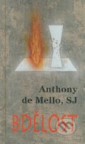 Kniha: Bdělost (Anthony de Mello). Cesta, 2004 Kniha: Bdělost (Anthony de Mello). Cesta, 2004