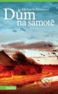 Kniha: Dům na samotě (Michaela Klevisová). Motto, 2011 Kniha: Dům na samotě (Michaela Klevisová). Motto, 2011