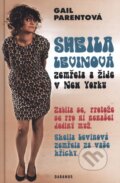 Kniha: Sheila Levinová zemřela a žije v New Yorku (Gail Parentová). Daranus, 2011 Kniha: Sheila Levinová zemřela a žije v New Yorku (Gail Parentová). Daranus, 2011