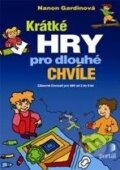 Kniha: Krátké hry pro dlouhé chvíle (Nanon Gardinová). Portál, 2011 Kniha: Krátké hry pro dlouhé chvíle (Nanon Gardinová). Portál, 2011