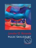 Kniha: Pulec šavlozubý (Jaroslav Kovanda). Artes Liberales, 2009 Kniha: Pulec šavlozubý (Jaroslav Kovanda). Artes Liberales, 2009