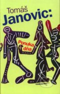Kniha: Ponuka dňa (Tomáš Janovic), 2011 Kniha: Ponuka dňa (Tomáš Janovic), 2011