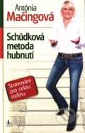 Kniha: Schůdková metoda hubnutí (Antónia Mačingová). Deus, 2011 Kniha: Schůdková metoda hubnutí (Antónia Mačingová). Deus, 2011