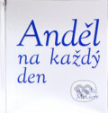 Kniha: Anděl na každý den (Angela McGerr). Ottovo nakladatelství, 2008 Kniha: Anděl na každý den (Angela McGerr). Ottovo nakladatelství, 2008