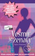 Kniha: Vesmír je ženatý (Karin Krausová). Evitapress, 2011 Kniha: Vesmír je ženatý (Karin Krausová). Evitapress, 2011