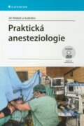 Kniha: Praktická anesteziologie (Jiří Málek a kolektív). Grada, 2011 Kniha: Praktická anesteziologie (Jiří Málek a kolektív). Grada, 2011