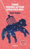 Kniha: Čudná príhoda so psom uprostred noci (Mark Haddon). Lindeni, 2022 Kniha: Čudná príhoda so psom uprostred noci (Mark Haddon). Lindeni, 2022