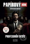Kniha: Papírový dům Profesorův deník (Ivan Tapia a Montse Linde). Vašut, 2021 Kniha: Papírový dům Profesorův deník (Ivan Tapia a Montse Linde). Vašut, 2021