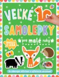 Kniha: Veľké samolepky pre malé ruky: Priatelia z lesa, 2021 Kniha: Veľké samolepky pre malé ruky: Priatelia z lesa, 2021