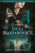 Kniha: Po stopách Jacka Rozparovače (Kerri Maniscalco), 2021 Kniha: Po stopách Jacka Rozparovače (Kerri Maniscalco), 2021