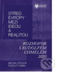 Kniha: Střed Evropy mezi ideou a realitou (Michal Stehlík a Rudolf Chmel). Národní muzeum, 2021 Kniha: Střed Evropy mezi ideou a realitou (Michal Stehlík a Rudolf Chmel). Národní muzeum, 2021