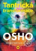Kniha: Tantrická transformace (Osho). BETA - Dobrovský, 2021 Kniha: Tantrická transformace (Osho). BETA - Dobrovský, 2021