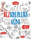 Kniha: Nezkreslená věda (Aleš Vémola, Lucie Šavlíková a Tomáš Zach), 2021 Kniha: Nezkreslená věda (Aleš Vémola, Lucie Šavlíková a Tomáš Zach), 2021
