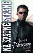 Kniha: Na špatné straně (James Patterson). Alpress, 2021 Kniha: Na špatné straně (James Patterson). Alpress, 2021