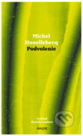 Kniha: Podvolenie (Michel Houellebecq). Inaque, 2021 Kniha: Podvolenie (Michel Houellebecq). Inaque, 2021