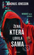 Kniha: Žena, která lovila sama (Magnus Jonsson). Metafora, 2021 Kniha: Žena, která lovila sama (Magnus Jonsson). Metafora, 2021