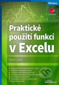 Kniha: Praktické použití funkcí v Excelu (Pavel Lasák). Grada, 2021 Kniha: Praktické použití funkcí v Excelu (Pavel Lasák). Grada, 2021