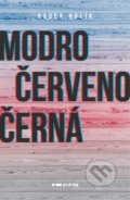 Kniha: Modročervenočerná (Radek Holík). Pointa, 2021 Kniha: Modročervenočerná (Radek Holík). Pointa, 2021