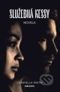 Kniha: Služebná Kessy (Gabriella Smith). Pointa, 2021 Kniha: Služebná Kessy (Gabriella Smith). Pointa, 2021
